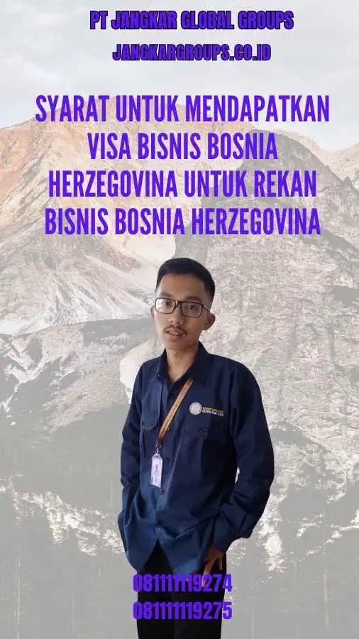 Syarat untuk mendapatkan Visa Bisnis Bosnia Herzegovina Untuk Rekan Bisnis Bosnia Herzegovina