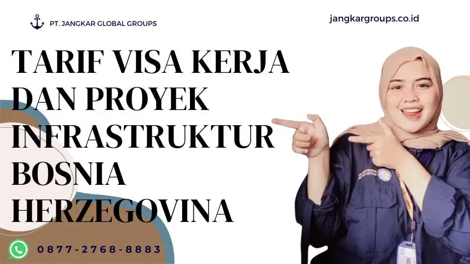 Tarif Visa Kerja dan Proyek Infrastruktur Bosnia Herzegovina