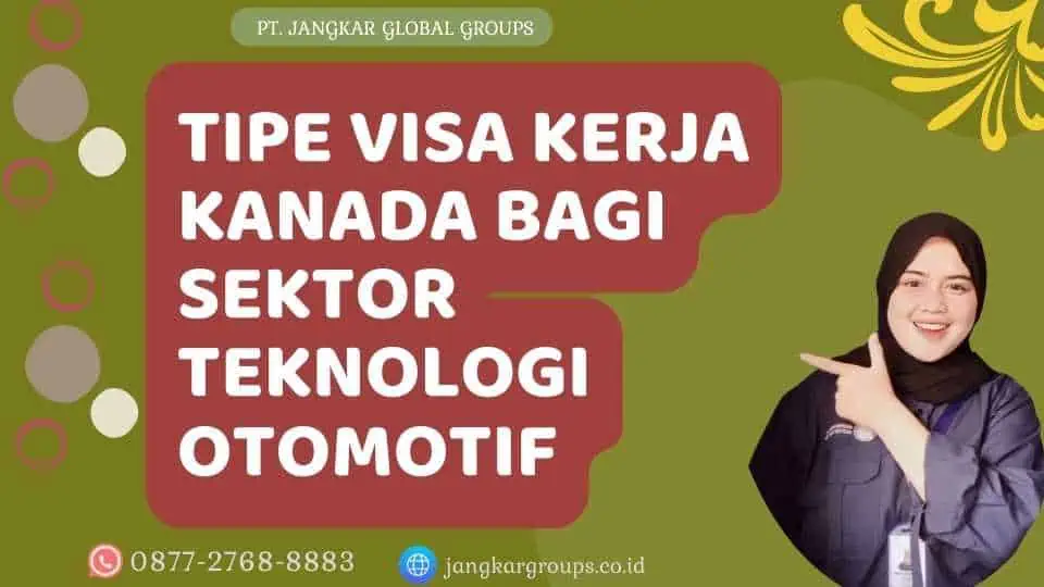 Tipe Visa Kerja Kanada bagi Sektor Teknologi Otomotif