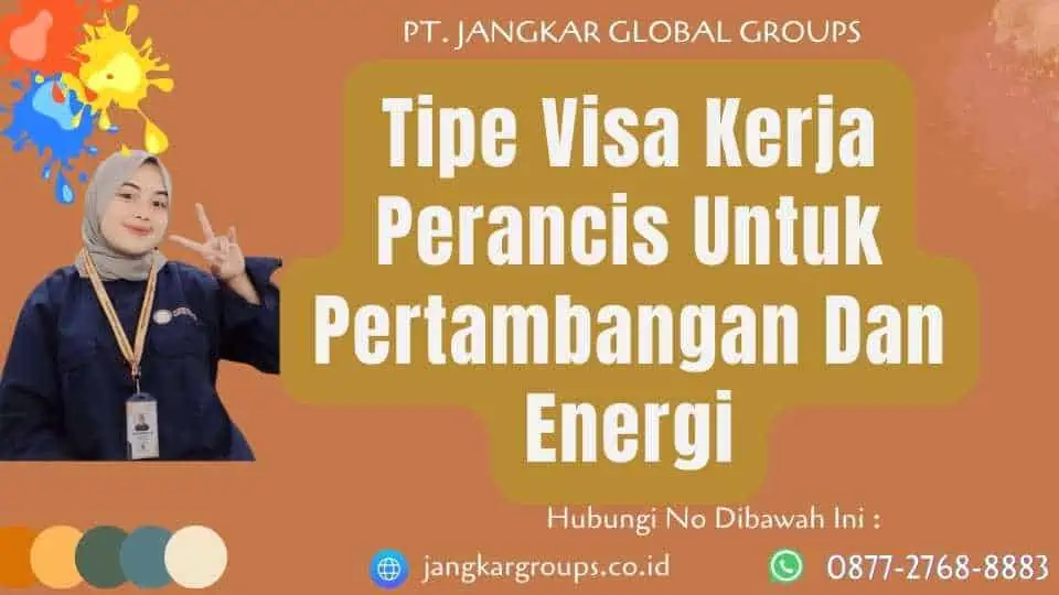 Tipe Visa Kerja Perancis Untuk Pertambangan Dan Energi