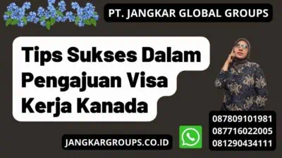 Tips Sukses Dalam Pengajuan Visa Kerja Kanada