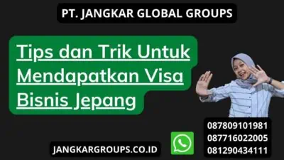 Tips dan Trik Untuk Mendapatkan Visa Bisnis Jepang