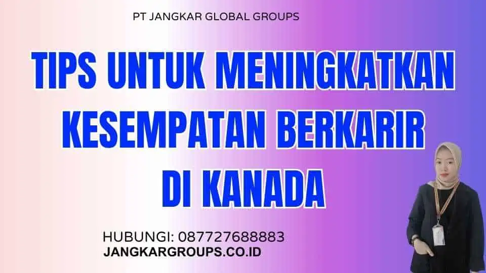 Tips untuk Meningkatkan Kesempatan Berkarir di Kanada - Kesempatan Berkarir Di Kanada