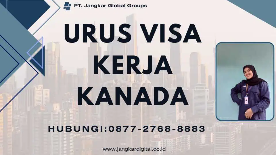 URUS VISA KERJA KANADA