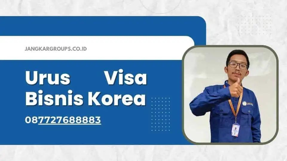 Urus Visa Bisnis Korea