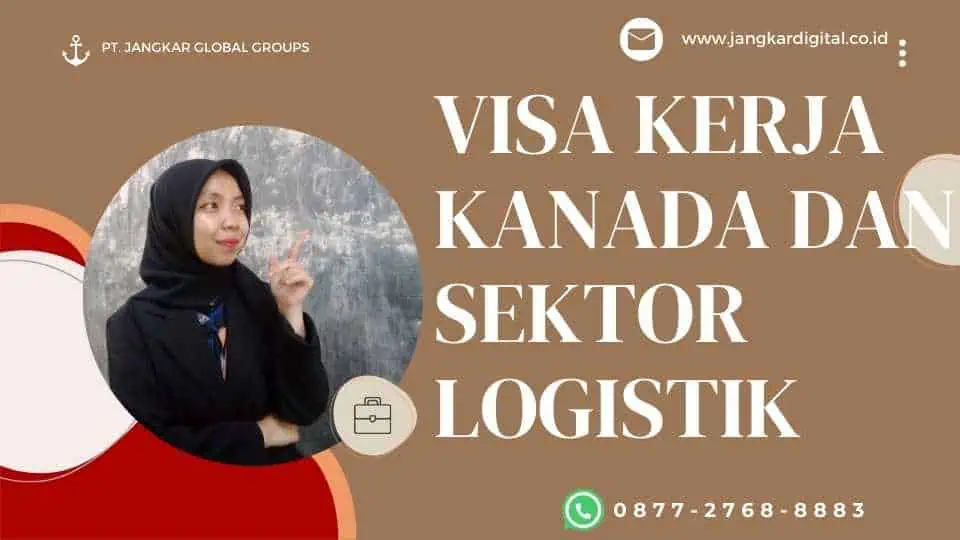 VISA KERJA KANADA DAN SEKTOR LOGISTIK