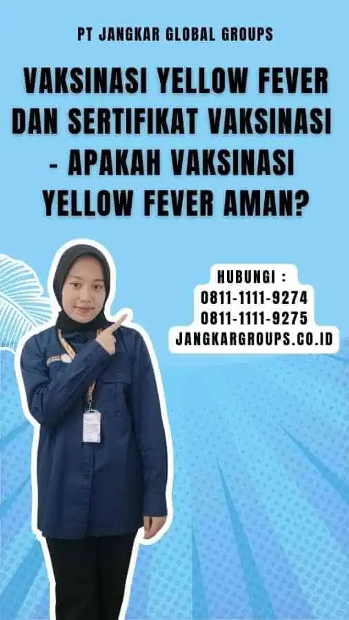 Vaksinasi Yellow Fever Dan Sertifikat Vaksinasi - Apakah Vaksinasi Yellow Fever Aman