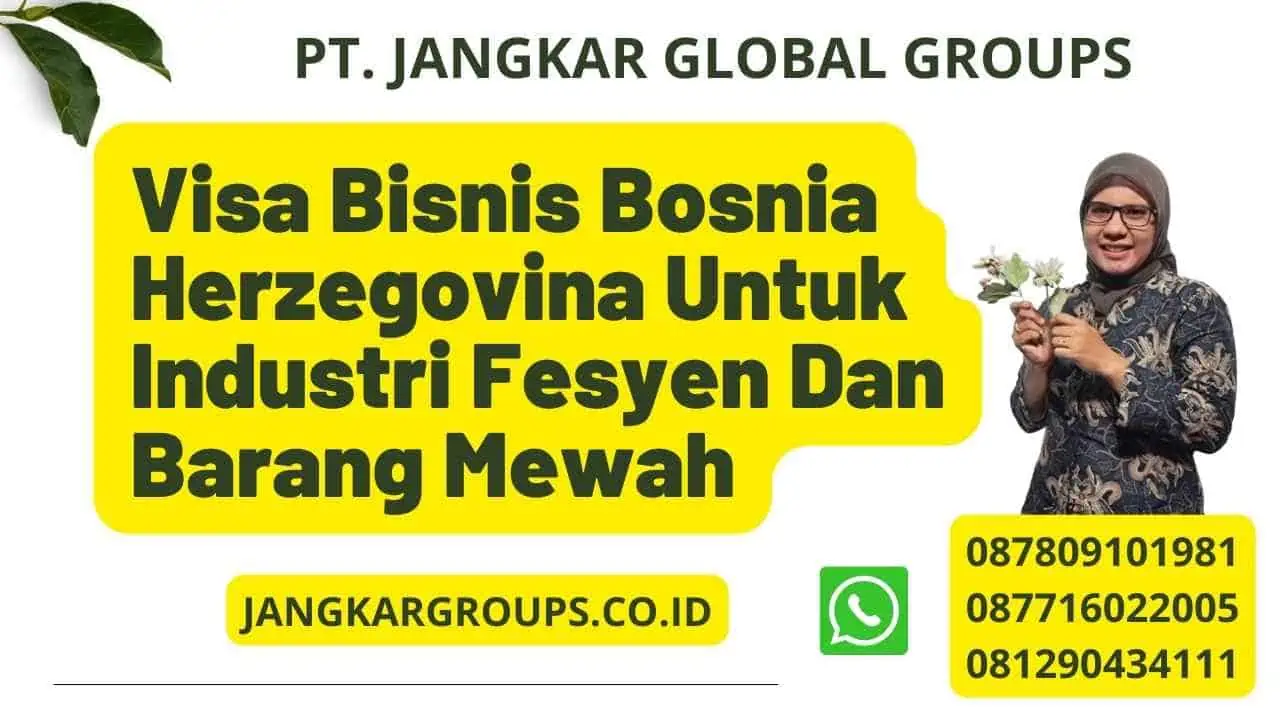 Visa Bisnis Bosnia Herzegovina Untuk Industri Fesyen Dan Barang Mewah