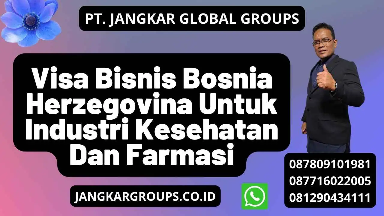 Visa Bisnis Bosnia Herzegovina Untuk Industri Kesehatan Dan Farmasi