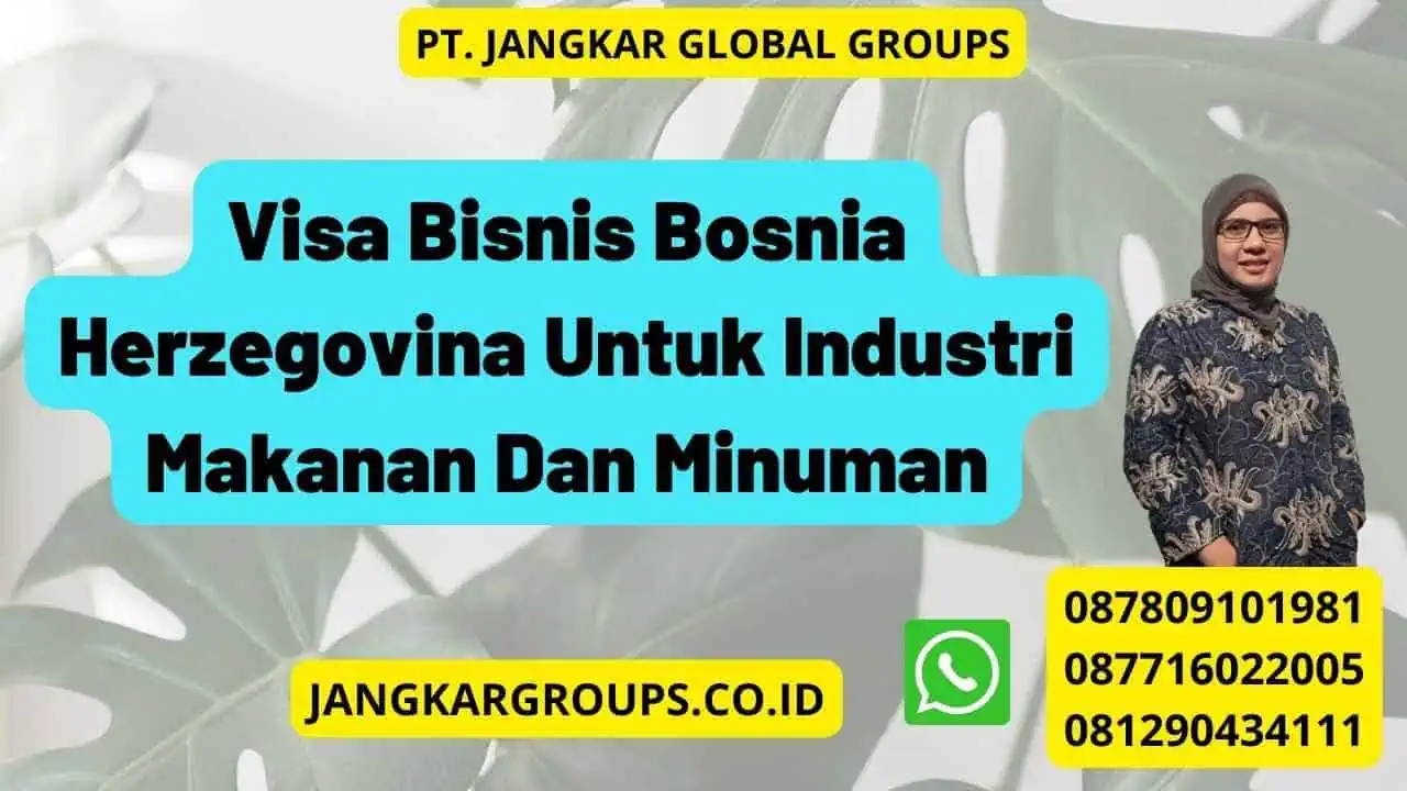 Visa Bisnis Bosnia Herzegovina Untuk Industri Makanan Dan Minuman