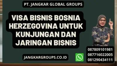 Visa Bisnis Bosnia Herzegovina Untuk Kunjungan Dan Jaringan Bisnis