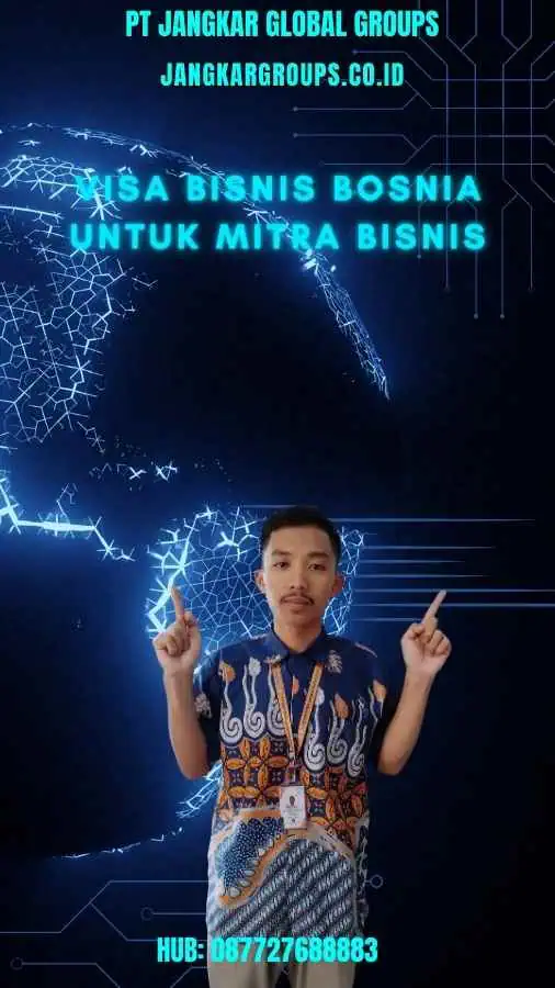 Visa Bisnis Bosnia Untuk Mitra Bisnis