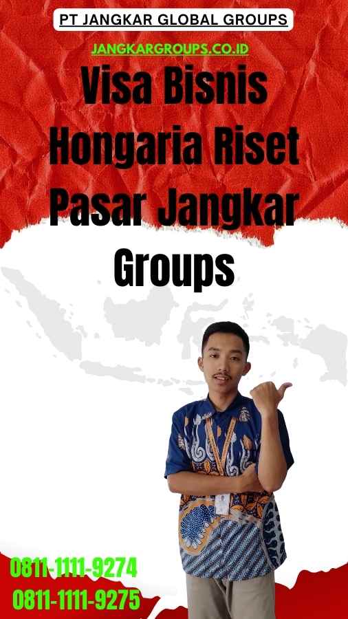 Visa Bisnis Hongaria Riset Pasar Jangkar Groups