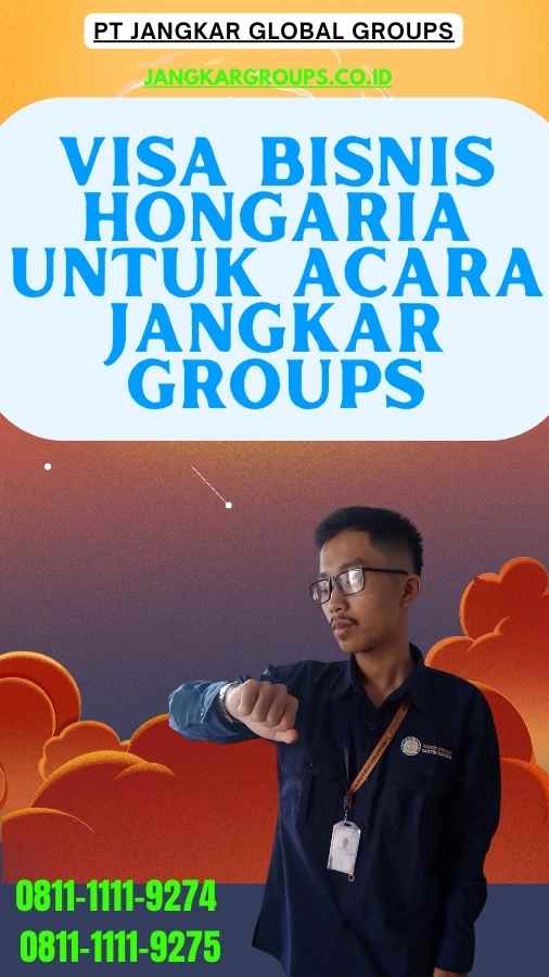 Visa Bisnis Hongaria Untuk Acara Jangkar Groups