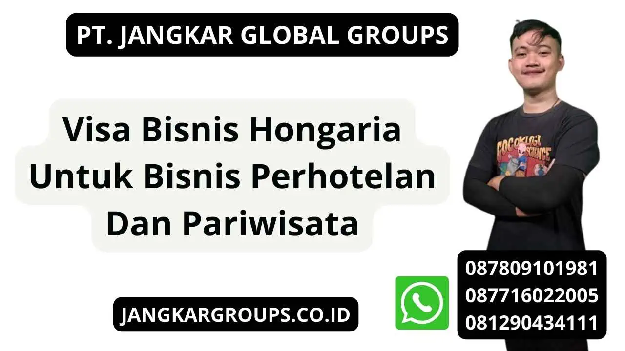 Visa Bisnis Hongaria Untuk Bisnis Perhotelan Dan Pariwisata