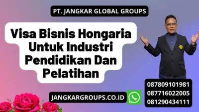 Visa Bisnis Hongaria Untuk Industri Pendidikan Dan Pelatihan