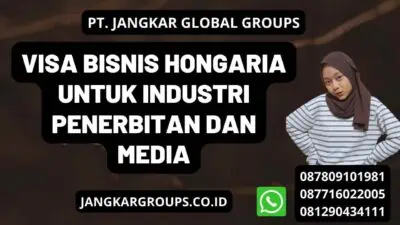 Visa Bisnis Hongaria Untuk Industri Penerbitan Dan Media