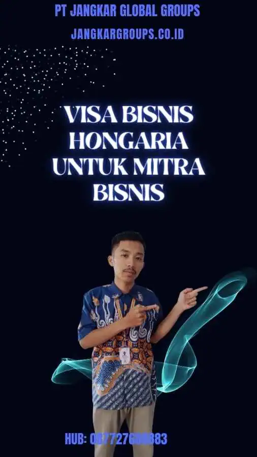 Visa Bisnis Hongaria Untuk Mitra Bisnis