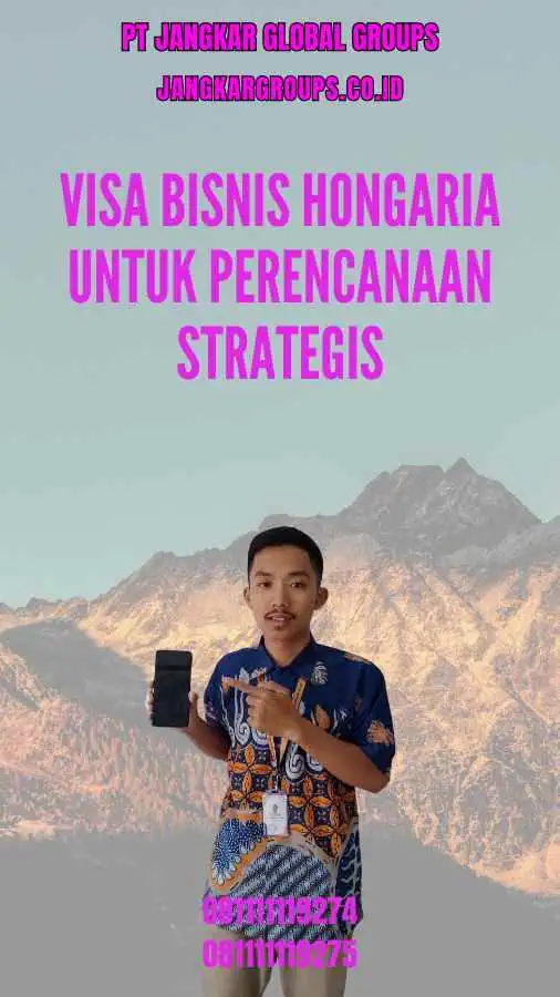 Visa Bisnis Hongaria Untuk Perencanaan Strategis