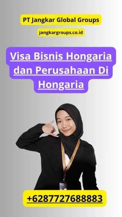 Visa Bisnis Hongaria dan Perusahaan Di Hongaria