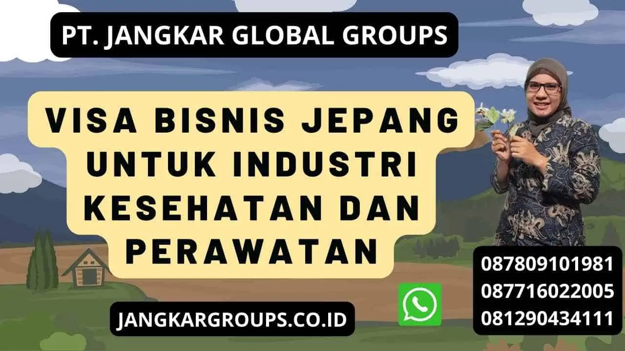 Visa Bisnis Jepang Untuk Industri Kesehatan Dan Perawatan