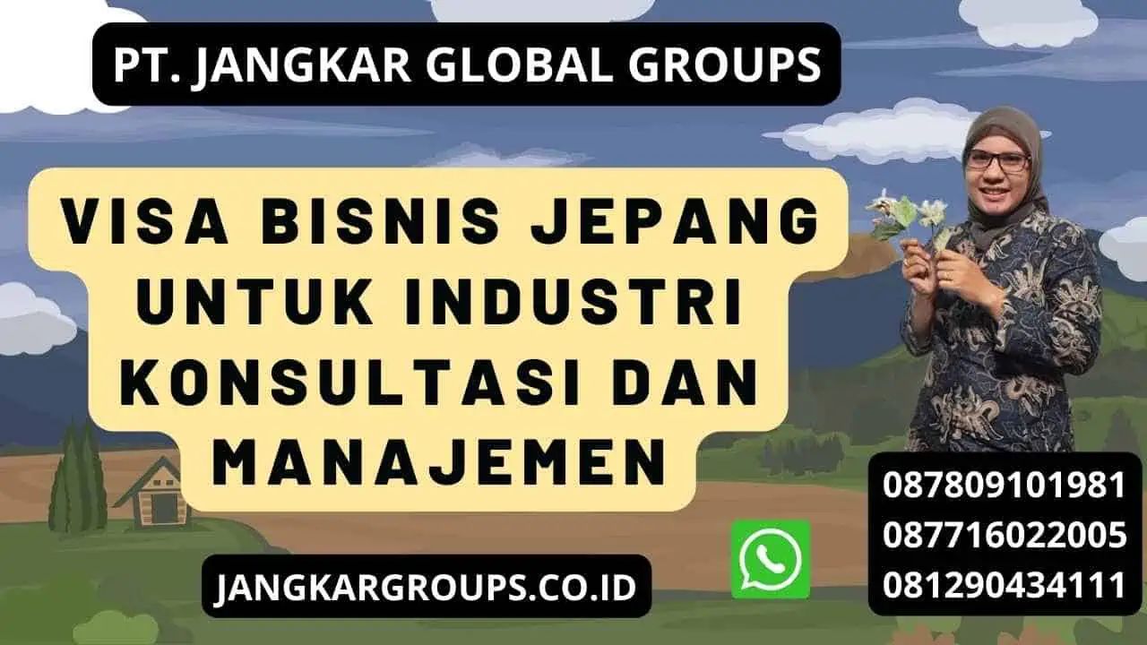 Visa Bisnis Jepang Untuk Industri Konsultasi Dan Manajemen