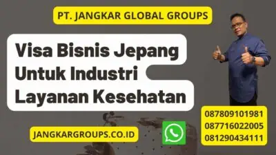 Visa Bisnis Jepang Untuk Industri Layanan Kesehatan