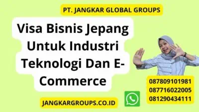 Visa Bisnis Jepang Untuk Industri Teknologi Dan E-Commerce