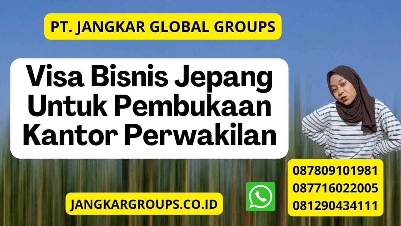 Visa Bisnis Jepang Untuk Pembukaan Kantor Perwakilan