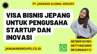 Visa Bisnis Jepang Untuk Pengusaha Startup Dan Inovasi