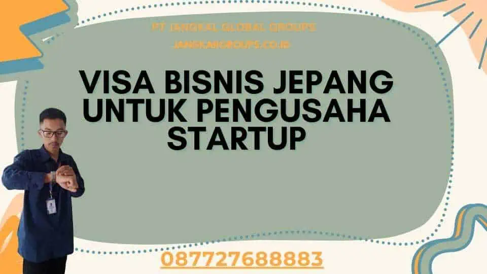 Visa Bisnis Jepang Untuk Pengusaha Startup