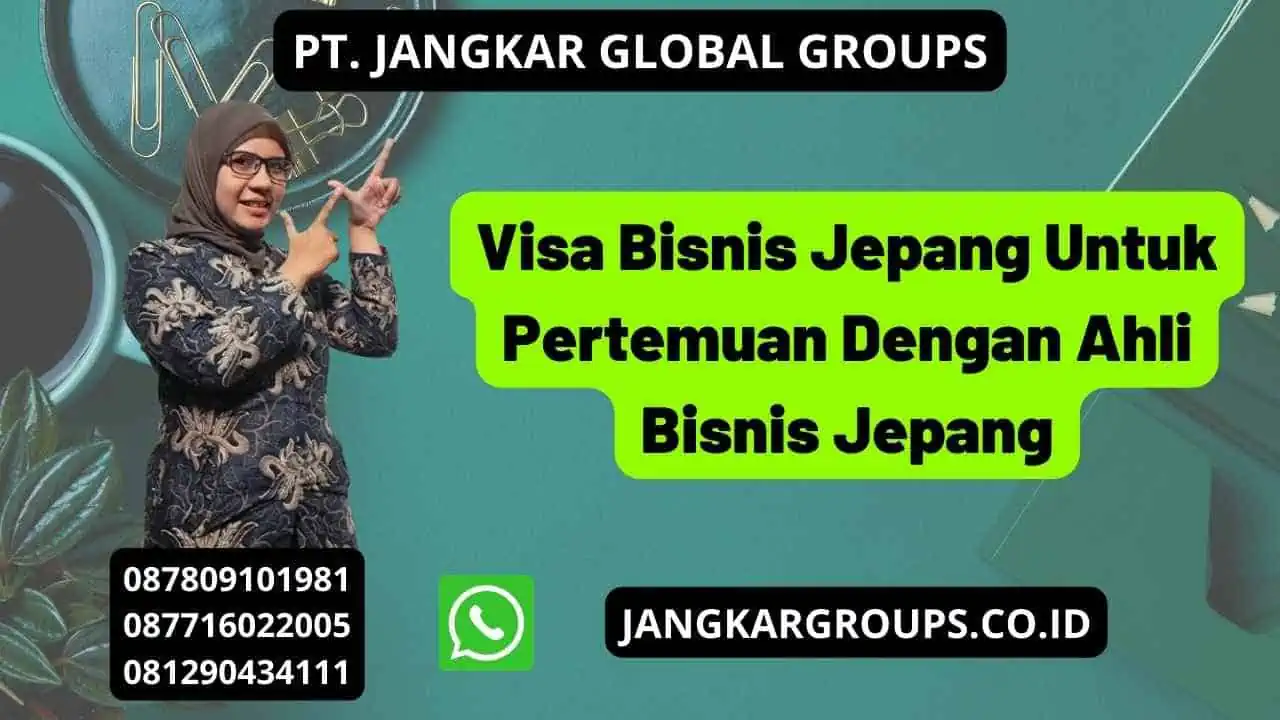 Visa Bisnis Jepang Untuk Pertemuan Dengan Ahli Bisnis Jepang