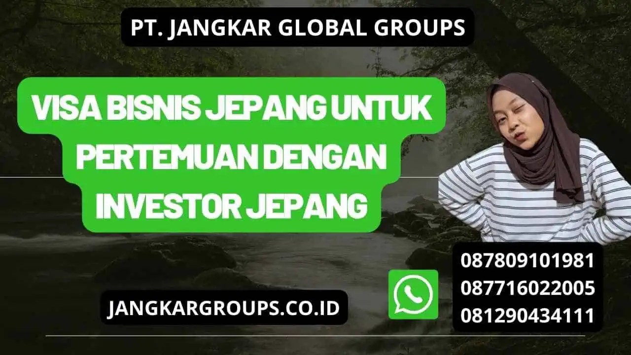 Visa Bisnis Jepang Untuk Pertemuan Dengan Investor Jepang