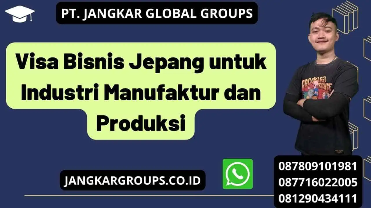 Visa Bisnis Jepang untuk Industri Manufaktur dan Produksi