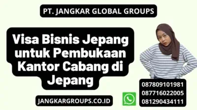 Visa Bisnis Jepang untuk Pembukaan Kantor Cabang di Jepang