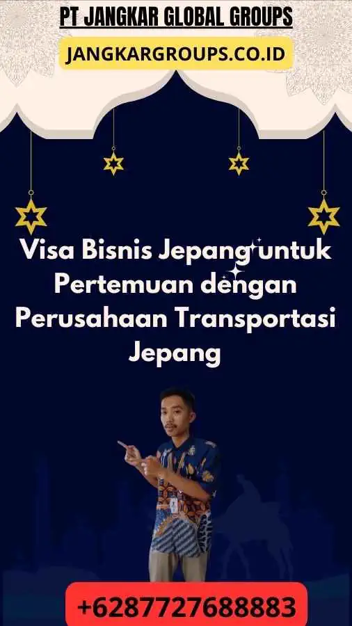 Visa Bisnis Jepang untuk Pertemuan dengan Perusahaan Transportasi Jepang