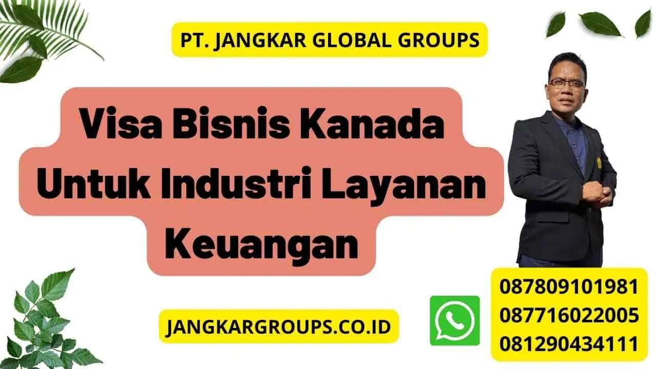 Visa Bisnis Kanada Untuk Industri Layanan Keuangan