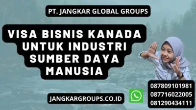 Visa Bisnis Kanada Untuk Industri Sumber Daya Manusia