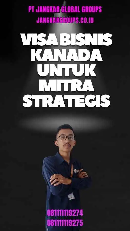 Visa Bisnis Kanada Untuk Mitra Strategis