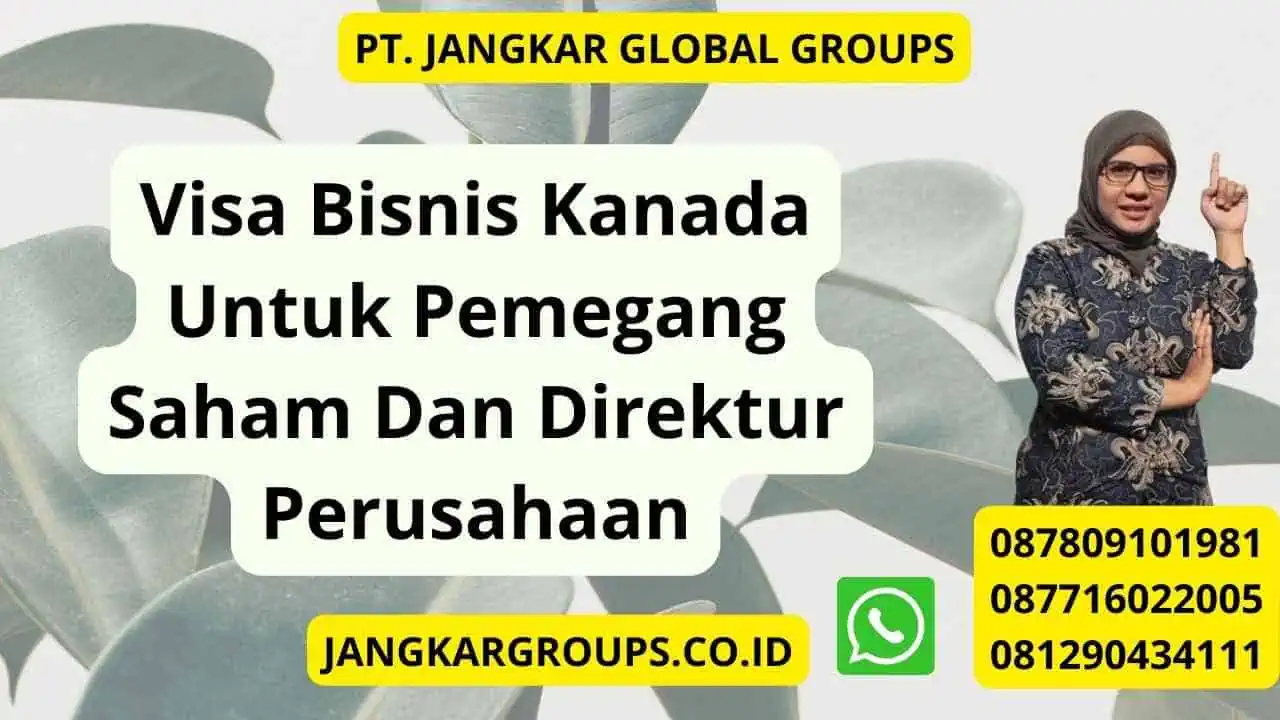 Visa Bisnis Kanada Untuk Pemegang Saham Dan Direktur Perusahaan