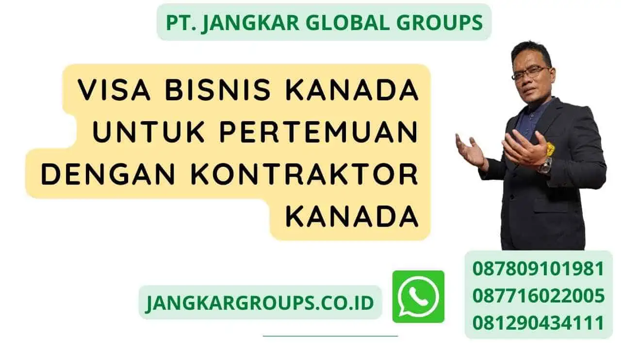 Visa Bisnis Kanada Untuk Pertemuan Dengan Kontraktor Kanada