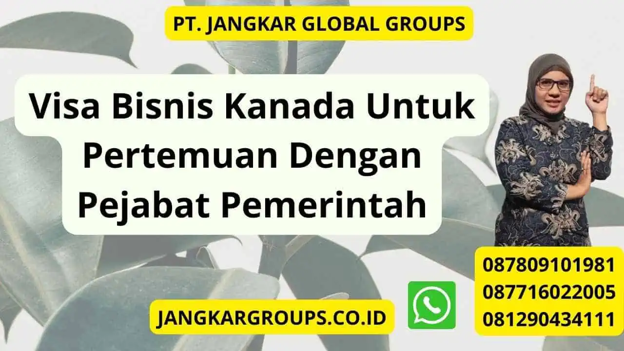 Visa Bisnis Kanada Untuk Pertemuan Dengan Pejabat Pemerintah