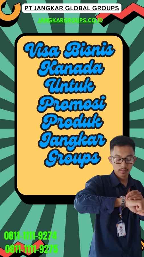 Visa Bisnis Kanada Untuk Promosi Produk Jangkar Groups