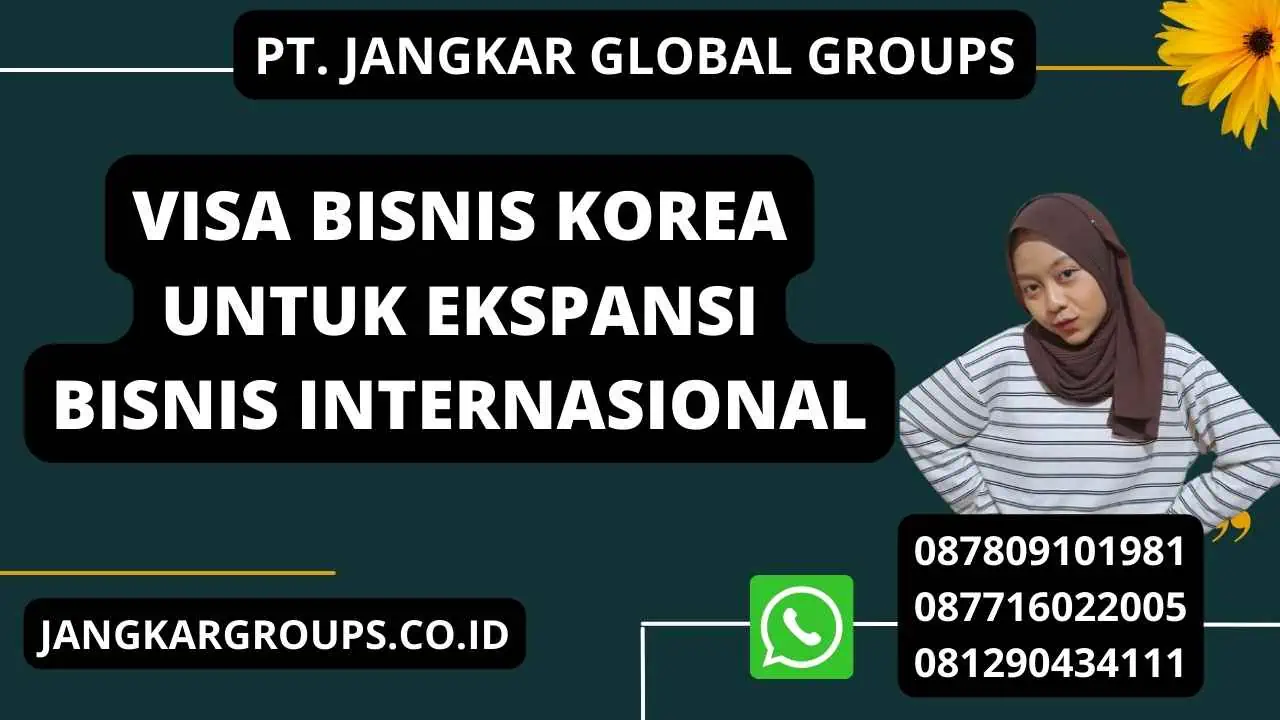 Visa Bisnis Korea Untuk Ekspansi Bisnis Internasional