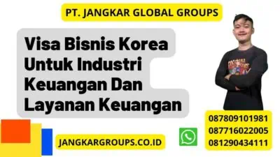 Visa Bisnis Korea Untuk Industri Keuangan Dan Layanan Keuangan