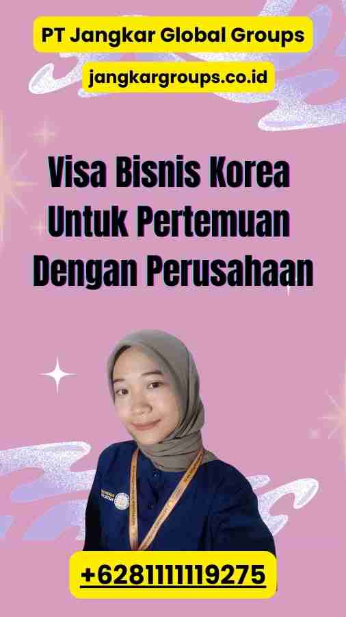 Visa Bisnis Korea Untuk Pertemuan Dengan Perusahaan