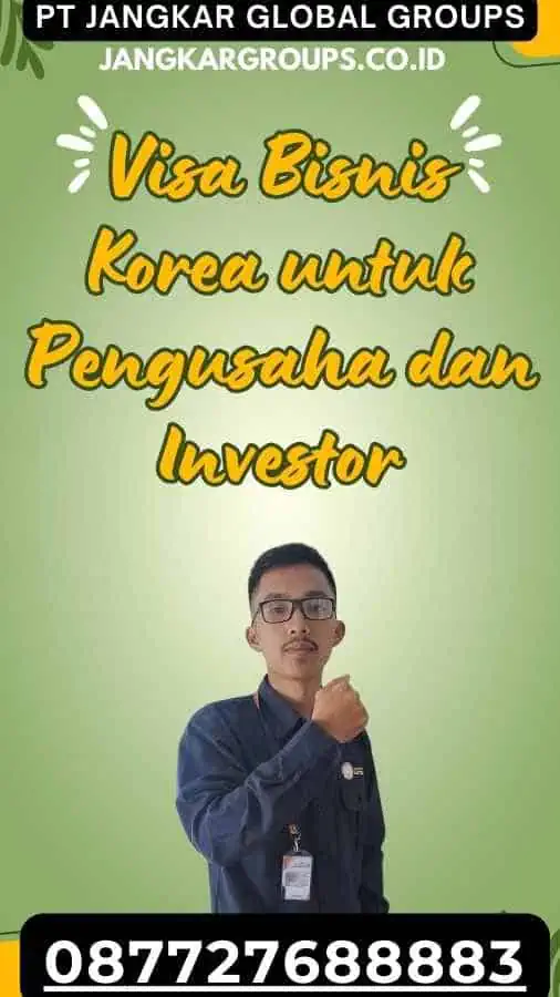 Visa Bisnis Korea untuk Pengusaha Investor