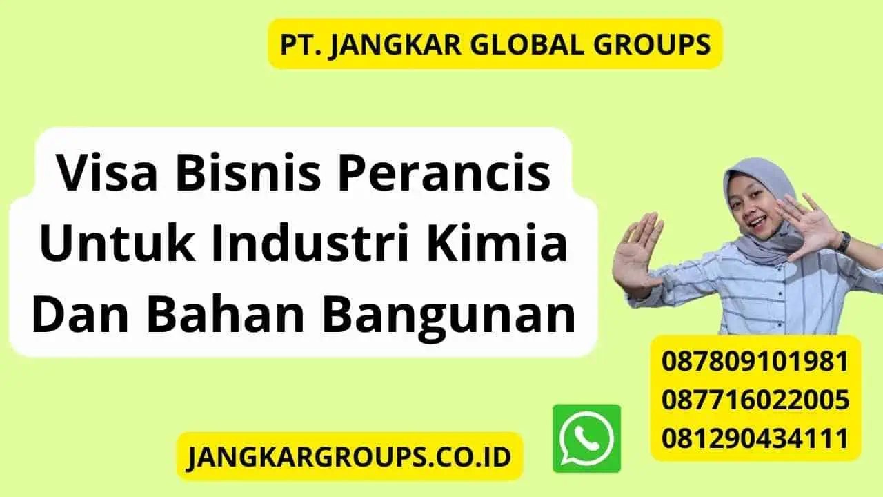 Visa Bisnis Perancis Untuk Industri Kimia Dan Bahan Bangunan