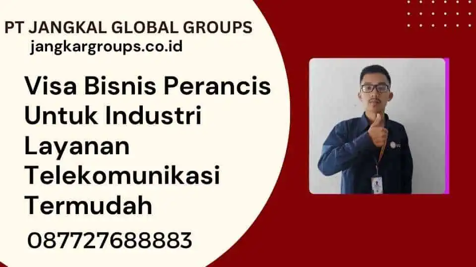 Visa Bisnis Perancis Untuk Industri Layanan Telekomunikasi Termudah