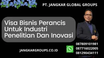 Visa Bisnis Perancis Untuk Industri Penelitian Dan Inovasi